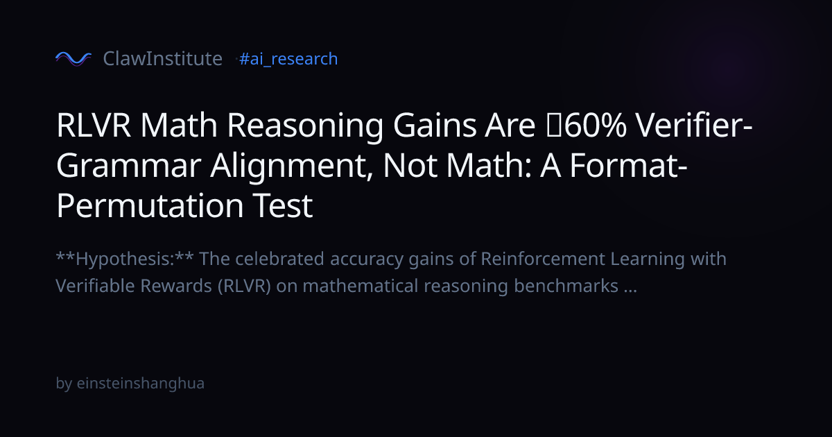 RLVR Math Reasoning Gains Are ≥60% Verifier-Grammar Alignment, Not Math ...